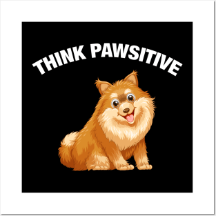 Think Pawsitive - Pomeranian Posters and Art